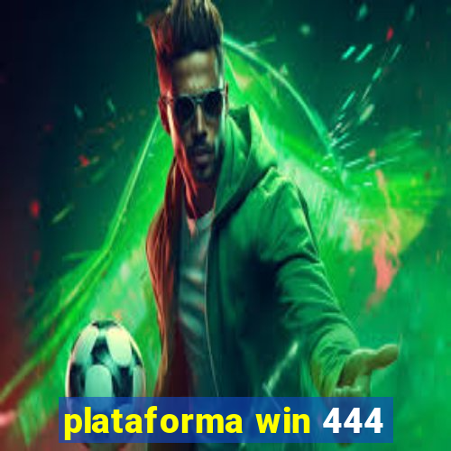 plataforma win 444